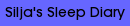 Silja's Sleep Diary
